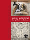 Cover: Capriccio und Architektur - Das Spiel mit der Baukunst - Deutscher Kunstverlag