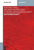 Cover: Grundthemen der Literaturwissenschaft: Autorschaft - De Gruyter
