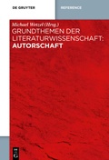 Cover: Grundthemen der Literaturwissenschaft: Autorschaft - De Gruyter