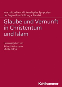 Abbildung von: Glaube und Vernunft in Christentum und Islam - Kohlhammer