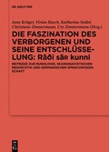 Cover: Die Faszination des Verborgenen und seine Entschl&uuml;sselung - R??i sa&iquest; kunni - De Gruyter