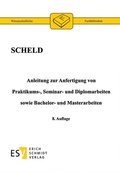Cover: Anleitung zur Anfertigung von Praktikums-, Seminar- und Diplomarbeiten sowie Bachelor- und Masterarbeiten - Erich Schmidt Verlag