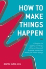 Cover: How to Make Things Happen - Palgrave Macmillan