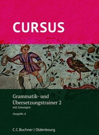 Abbildung von: Cursus A - neu / Cursus A Grammatik- und Übersetzungstrainer 2 - Buchner, C.C.