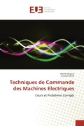 Cover: Techniques de Commande des Machines Electriques - &Eacute;ditions universitaires europ&eacute;ennes
