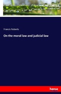 Cover: On the moral law and judicial law - Hansebooks