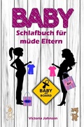 Cover: Baby-Schlafbuch f&uuml;r m&uuml;de Eltern - epubli