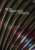 Cover: Mein Industrieviertel - Literatured. Nieder&ouml;sterr.