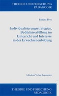 Cover: Individualisierungsstrategien,Bed&uuml;rfniserf&uuml;llung im Unterricht und Interesse in der Erwachsenenbildung - Roderer Verlag