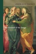 Cover: The Ground of the Image - Fordham University Press