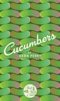 Cover: Cucumbers - Short Stack Editions