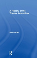 Cover: A History of the Theatre Laboratory - Routledge