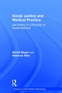 Cover: Social Justice and Medical Practice - Left Coast Press Inc