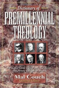 Abbildung von: Dictionary of Premillennial Theology - Kregel Publications,U.S.