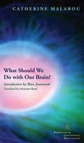 Cover: What Should We Do with Our Brain? - Fordham University Press