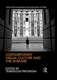 Abbildung von: Contemporary Visual Culture and the Sublime - Routledge