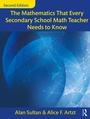 Cover: The Mathematics That Every Secondary School Math Teacher Needs to Know - Routledge