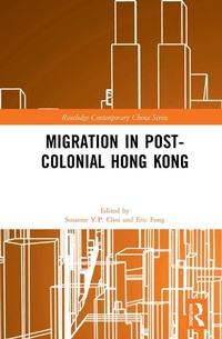 Enlarge image Cover: Migration in Post-Colonial Hong Kong - Routledge