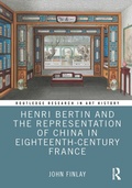 Cover: Henri Bertin and the Representation of China in Eighteenth-Century France - Routledge