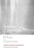 Cover: Tombeau of Ibn Arabi and White Traverses - Fordham University Press