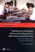 Cover: Meeting the Challenges of Secondary Education in Latin America and East Asia - World Bank Publications