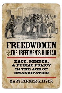 Abbildung von: Freedwomen and the Freedmen's Bureau - Fordham University Press