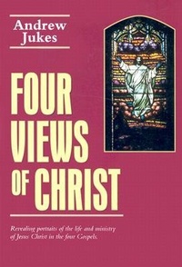 Abbildung von: Four Views of Christ - Kregel Publications,U.S.