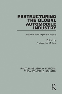 Abbildung von: Restructuring the Global Automobile Industry - Routledge