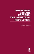 Cover: Routledge Library Editions: Industrial Revolution - Routledge