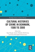 Cover: Cultural Histories of Crime in Denmark, 1500 to 2000 - Routledge