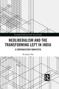 Cover: Neoliberalism and the Transforming Left in India - Routledge