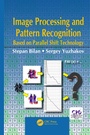 Cover: Image Processing and Pattern Recognition Based on Parallel Shift Technology - CRC Press