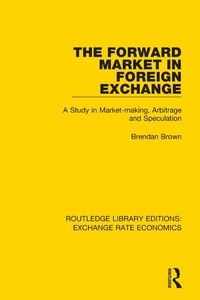 Bild vergrößern Bild: The Forward Market in Foreign Exchange - Routledge