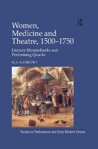 Abbildung von: Women, Medicine and Theatre 1500-1750 - Routledge
