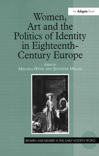 Abbildung von: Women, Art and the Politics of Identity in Eighteenth-Century Europe - Routledge