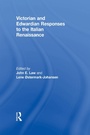 Cover: Victorian and Edwardian Responses to the Italian Renaissance - Routledge