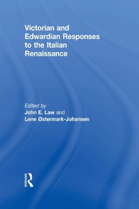 Enlarge image Cover: Victorian and Edwardian Responses to the Italian Renaissance - Routledge