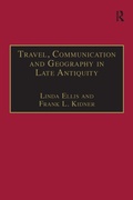 Cover: Travel, Communication and Geography in Late Antiquity - Routledge