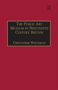 Cover: The Public Art Museum in Nineteenth Century Britain - Routledge