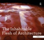 Cover: The Inhabitable Flesh of Architecture - Routledge