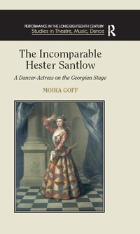 Abbildung von: The Incomparable Hester Santlow - Routledge