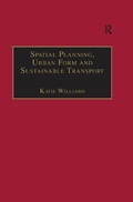 Cover: Spatial Planning, Urban Form and Sustainable Transport - Routledge