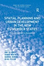 Cover: Spatial Planning and Urban Development in the New EU Member States - Routledge