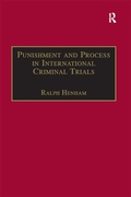Cover: Punishment and Process in International Criminal Trials - Routledge