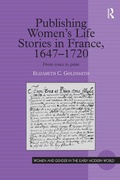 Cover: Publishing Women's Life Stories in France, 1647-1720 - Routledge