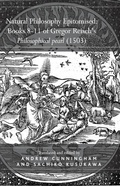 Cover: Natural Philosophy Epitomised: Books 8-11 of Gregor Reisch's Philosophical pearl (1503) - Routledge