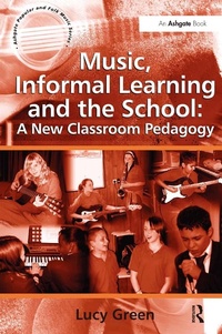 Abbildung von: Music, Informal Learning and the School: A New Classroom Pedagogy - Routledge