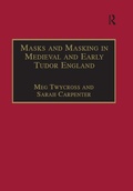 Cover: Masks and Masking in Medieval and Early Tudor England - Routledge