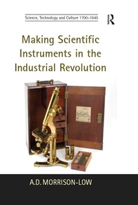 Enlarge image Cover: Making Scientific Instruments in the Industrial Revolution - Routledge