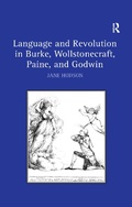 Cover: Language and Revolution in Burke, Wollstonecraft, Paine, and Godwin - Routledge